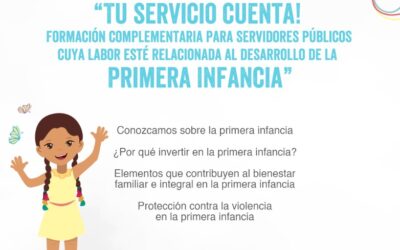 Curso Virtual: “Tu servicio cuenta! Formación complementaria para servidores públicos cuya labor esté relacionada al desarrollo de la Primera Infancia”